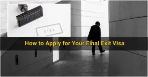 How to Apply for Your Final Exit Visa 2
