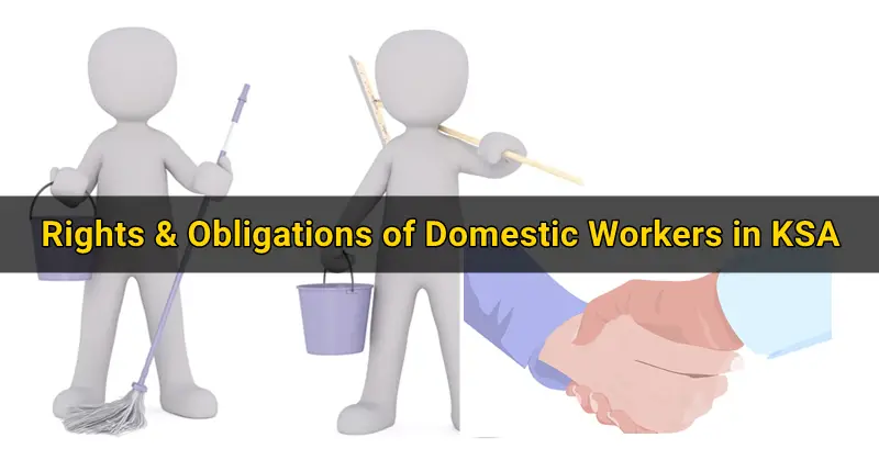 Rights & Obligations of Domestic Workers in Saudi Arabia