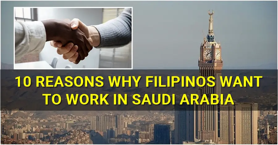 10 Reasons Why Filipinos Want to Work in Saudi Arabia