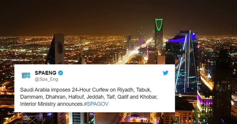 Saudi Arabia Imposes 24-hour Curfew on Riyadh, Dammam, Jeddah, and Other Cities